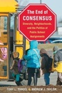 Cover: The End of Consensus - The University of North Carolina Press