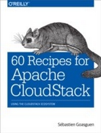 Enlarge image Cover: 60 Recipes for Apache CloudStack - O'Reilly