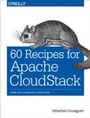 Cover: 60 Recipes for Apache CloudStack - O'Reilly