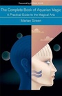 Cover: The Complete Book of Aquarian Magic - Weiser Books