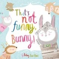 Cover: That's Not Funny Bunny - Two Windmills Limited