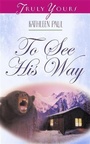 Cover: To See His Way - Barbour Publishing, Inc.