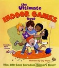 Cover: The Ultimate Indoor Games Book - Lark Books,U.S.