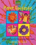 Cover: Paper Fantastic - Lark Books,U.S.