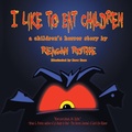 Cover: I Like to Eat Children - BLACK ROSE WRITING
