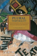 Cover: Plural Temporality: Transindividuality And The Aleatory Between Spinoza And Althusser - Haymarket Books