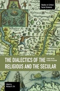 Cover: Dialectics Of The Religious And The Secular, The: Studies On The Future Of Religion - Haymarket Books