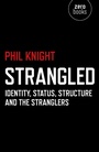 Cover: Strangled - Identity, Status, Structure and The Stranglers - Zero Books