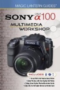 Cover: Sony DSLR A100 Multimedia Workshop - Lark Books,U.S.