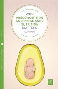 Enlarge image Cover: Why Preconception and Pregnancy Nutrition Matters - Pinter & Martin Ltd.
