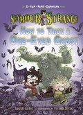 Cover: Seymour Strange: How to Trick a One-Eyed Ghost - Blue Apple Books