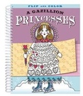 Cover: Flip-and-Color: A Gazillion Princesses - Blue Apple Books