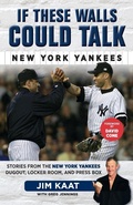 Cover: If These Walls Could Talk: New York Yankees - Triumph Books