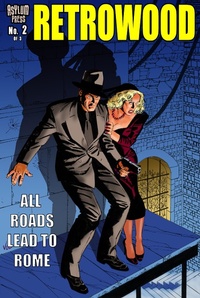 Enlarge image Cover: RETROWOOD: ALL ROADS LEAD TO ROME #2 (of 3) - Asylum Press;Retrowood