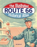 Cover: Illustrated Route 66 Historical Atlas - Voyageur Press