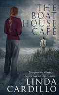 Cover: The Boat House Cafe - Bellastoria Press Llp