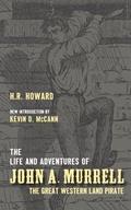 Cover: The Life and Adventures of John A. Murrell, the Great Western Land Pirate - McCann Publishing