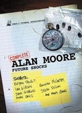 Cover: The Complete Alan Moore Future Shocks - 2000 AD Graphic Novels