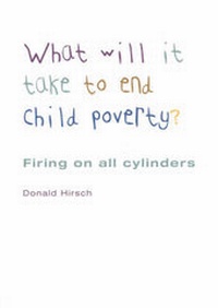 Enlarge image Cover: What Will it Take to End Child Poverty? - Joseph Rowntree Foundation