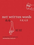 Cover: Not Written Words - Zephyr Press
