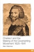 Cover: Charles I and the Making of Covenanting - John Donald Short Run Press