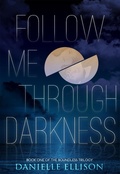 Cover: Follow Me Through Darkness - Spencer Hill Press