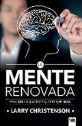 Cover: La mente renovada: Para ser lo que Dios quiere que seas / The Renewed Mind: Becoming the Person God Wants You to Be - Nivel Uno