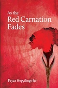 Cover: As The Red Carnation Fades - Milet Publishing Ltd
