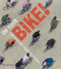 Cover: On Your Bike - Black Dog Publishing Ltd