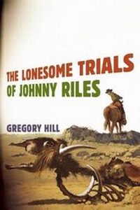 Enlarge image Cover: The Lonesome Trials of Johnny Riles - Leapfrog Press