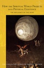 Cover: How the Spiritual World Projects into Physical Existence - Rudolf Steiner Press