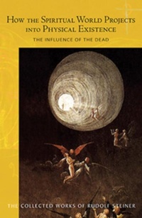Enlarge image Cover: How the Spiritual World Projects into Physical Existence - Rudolf Steiner Press