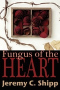 Cover: Fungus of the Heart - Raw Dog Screaming Press