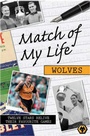 Cover: Match of My Life - Wolves - Know the Score Books