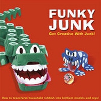 Enlarge image Cover: Funky Junk - Top That! Publishing Ltd