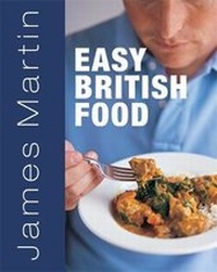 Abbildung von: James Martin's Easy British Food - Mitchell Beazley