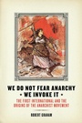 Cover: We Do Not Fear Anarchy - We Invoke It - AK Press