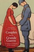 Cover: Couples Dans La Grande Guerre. Le Tragique Et l'Ordinaire Du Lien Conjugal - Les Belles Lettres