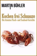 Cover: Kochen frei Schnauze - B&uuml;hler, Martin