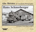 Cover: Alte Meister der Eisenbahn-Photographie: Hans Schneeberger - EK-Verlag ein Imprint von EK-Medien GmbH