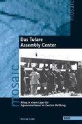 Cover: Das Tulare Assembly Center - WVT Wissenschaftlicher Verlag Trier