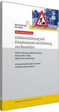 Cover: Unfallversicherung und Schadensersatz bei Sicherung von Baustellen - Deichmann + Fuchs