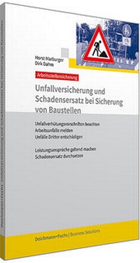 Abbildung von: Unfallversicherung und Schadensersatz bei Sicherung von Baustellen - Deichmann + Fuchs
