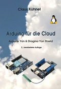 Cover: Arduino f&uuml;r die Cloud - Skript Verlag K&uuml;hnel