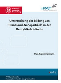 Abbildung von: Untersuchung der Bildung von Titandioxid-Nanopartikeln in der Benzylalkohol-Route - sierke VERLAG - Sierke WWS GmbH