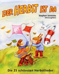 Abbildung von: Der Herbst ist da - Die 25 schönsten Herbstlieder - Janetzko, Stephen