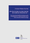 Cover: "Der Kino ist eben in erster Linie f&uuml;r die modernen Menschen da" - - AVINUS Verlag Sieber & Dr. Weber GbR