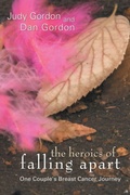 Cover: The Heroics of Falling Apart - iUniverse