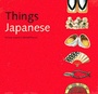 Cover: Things Japanese - Periplus Editions/Berkeley Books Pte Ltd