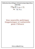 Cover: Une Nouvelle Politique Linguistique Et Culturelle Pour L'Alsace - Editions Allewil Verlag